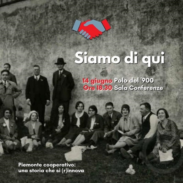 "Siamo di qui": terzo incontro del ciclo storico "Piemonte Cooperativo: una storia che si (r)innova"