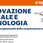 L'impatto di innovazione e tecnologia per le cooperative sociali, a Torino l'incontro di LegacoopSociali