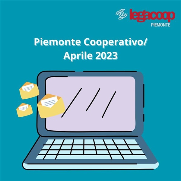 Piemonte Cooperativo - Il numero di Aprile 2023