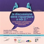 “La discussione deve riguardare a noi 2*” Il 5 maggio a Torino incontro formativo su esperienze di pratiche collaborative,  lavoro sociale e partecipazione.