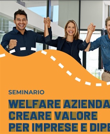 Welfare aziendale: un seminario per creare valore per imprese e...