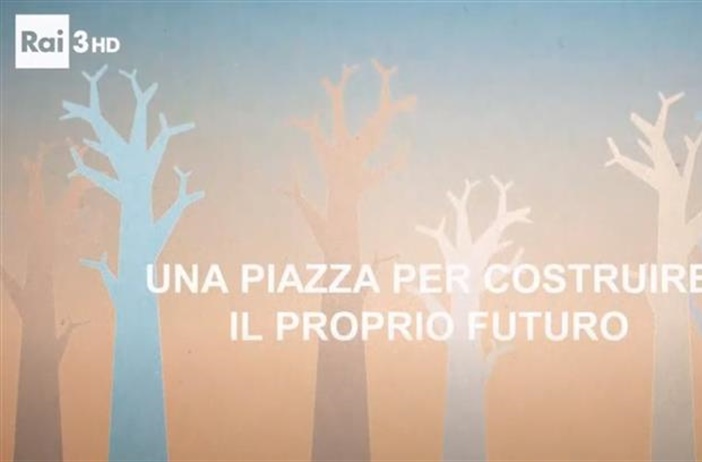 “Una piazza per costruire il proprio futuro”: su Rai 3 il racconto di...