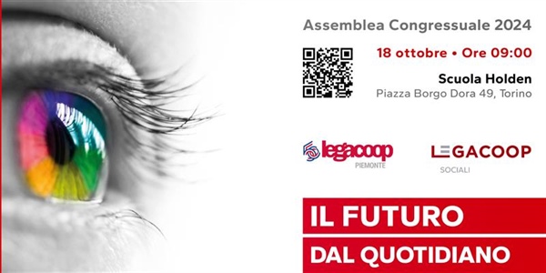 Assemblea Congressuale 2024 Legacoopsociali Piemonte: 18 ottobre ore 9 - Scuola Holden