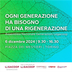 Venerdì 6 dicembre l’assemblea nazionale di Generazioni Legacoop a Torino: “Ogni generazione ha bisogno di una rigenerazione”