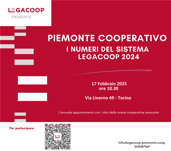 Piemonte Cooperativo - I Numeri del Sistema Legacoop 2024: lunedì 17 febbraio 2025 ore 10.30