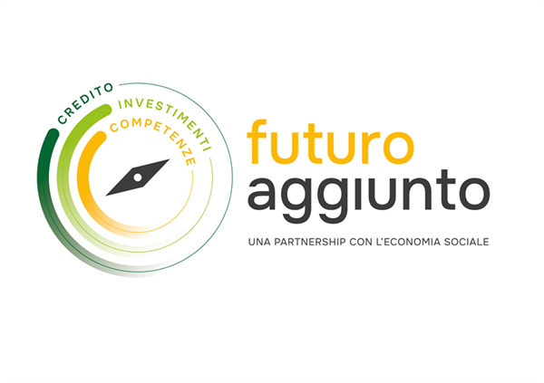 Futuro Aggiunto 2025. Credito | Investimenti | Competenze: una Partnership con l'Economia Sociale. Nuove opportunità di finanziamento per il Terzo Settore