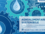 Webinar “Agroalimentare sostenibile: il valore dell’acqua e l’utilizzo efficiente per la...