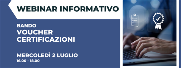 Webinar “Bando Voucher Certificazioni” – mercoledì 2 luglio ore 16