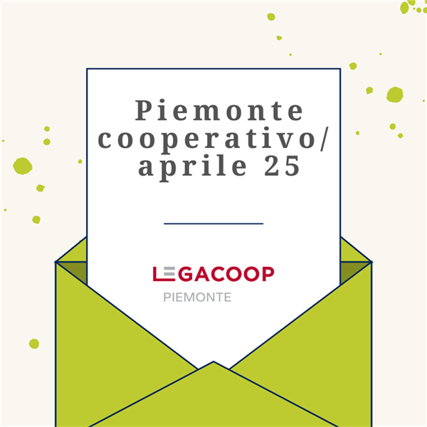 Ecco il numero di aprile 2025 di Piemonte Cooperativo