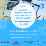 “Voucher certificazioni PMI per competitività e sostenibilità” - 5 settembre ore 10: un webinar di approfondimento per le cooperative