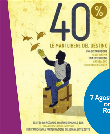 “40% - Le mani libere del destino”: la Cooperativa Arcobaleno racconta...