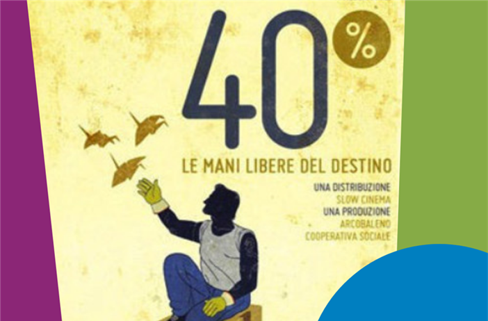 “40% - Le mani libere del destino”: la Cooperativa Arcobaleno racconta...